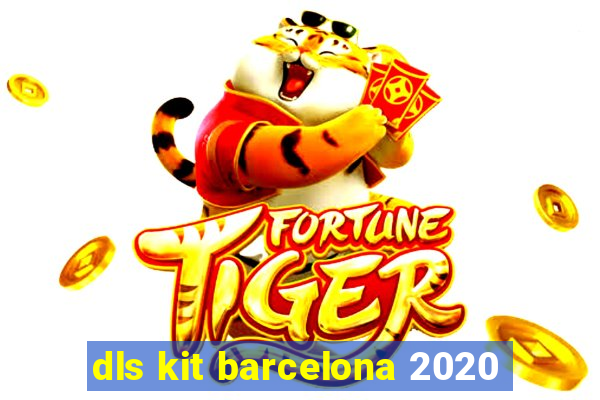 dls kit barcelona 2020